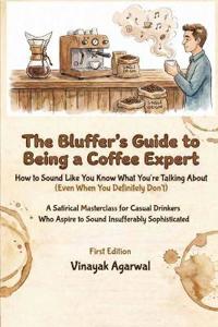 The Bluffer's Guide to Being a Coffee Expert