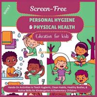 Screen-Free Personal Hygiene & Physical Health Education for kids