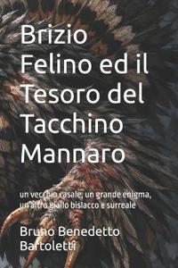 Brizio Felino ed il Tesoro del Tacchino Mannaro