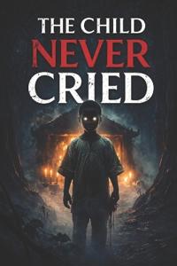 The Child That Never Cried