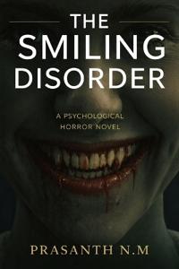 The Smiling Disorder (A Psychological Horror Novel)