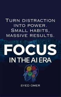 Focus in the AI Era