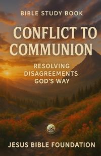Bible Study Book Conflict to Communion