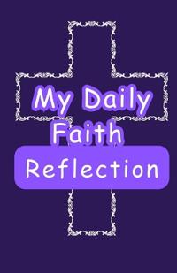 My Daily Faith Reflection