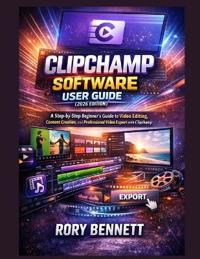 Clipchamp Software User Guide (2026 Edition)
