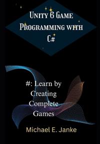 Unity 6 Game Programming with C#