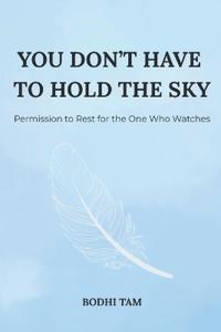 You Don't Have To Hold The Sky