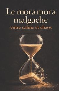 Le moramora malgache entre calme et chaos
