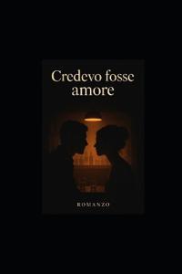 Credevo Fosse Amore