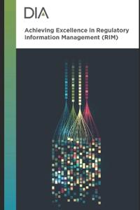 Achieving Excellence in Regulatory Information Management
