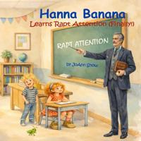 Hanna Banana Learns Rapt Attention (Finally!)