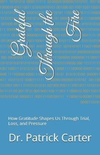 Grateful Through the Fire