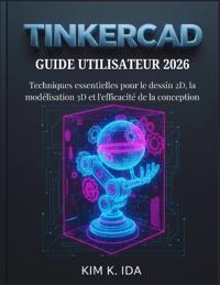 Guide Utilisateur Tinkercad 2026