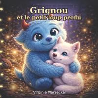 Grignou et le petit loup perdu