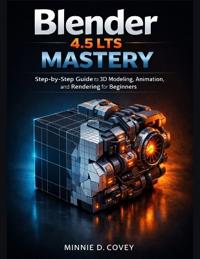 Blender 4.5 LTS MASTERY