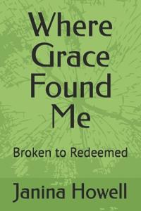 Where Grace Found Me