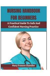 Nursing Handbook For Beginners