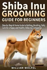 Shiba Inu Grooming Guide For Beginners.
