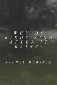 Why Do Birds Sing After It Rains?