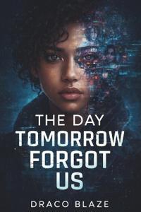 The Day Tomorrow Forgot Us