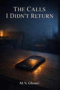 The Calls I Didn't Return