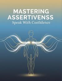 Mastering Assertiveness