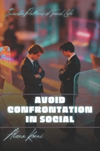 Avoid Confrontation in Social