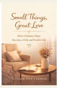 Small Things, Great Love