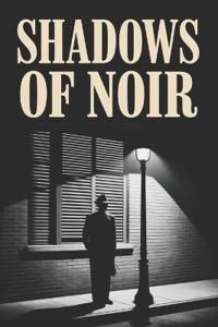Shadows of Noir