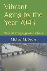 Vibrant Aging by the Year 7043