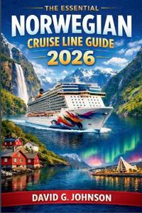 The Essential Norwegian Cruise Line Guide 2026