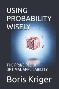 Using Probability Wisely