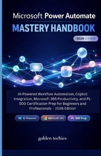 Microsoft Power Automate Mastery Handbook