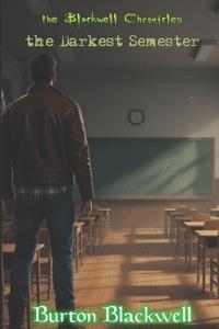 The Blackwell Chronicles the Darkest Semester