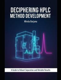 Deciphering HPLC Method Development