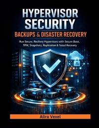 Hypervisor Security, Backups & Disaster Recovery