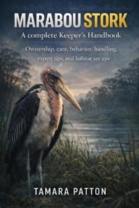 MARABOU STORK A complete Keeper's Handbook