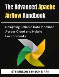 The Advanced Apache Airflow Handbook