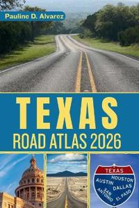 Texas Road Atlas 2026