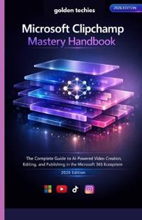 Microsoft Clipchamp Mastery Handbook