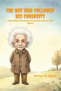 The Boy Who Followed His Curiosity