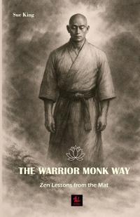 The Warrior Monk Way