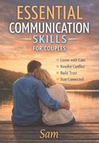 Essential Communication Skills for Couples