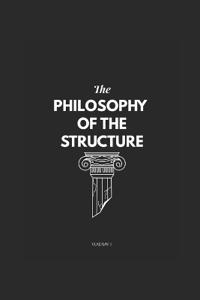 The Philosophy of The Structure