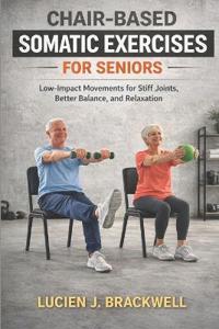 Chair-Based Somatic Exercises for Seniors