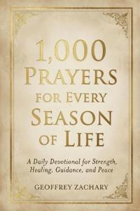 1000 Prayers for Every Season of Life