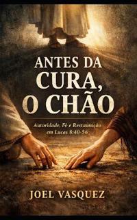 Antes da Cura, o Chão