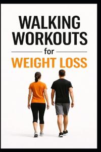 Walking Workouts for Weight Loss