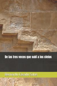 De las tres veces que subí a los cielos