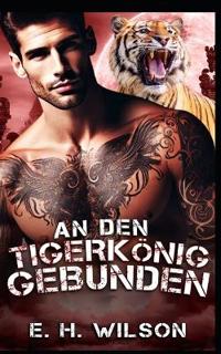 An den Tigerkönig gebunden